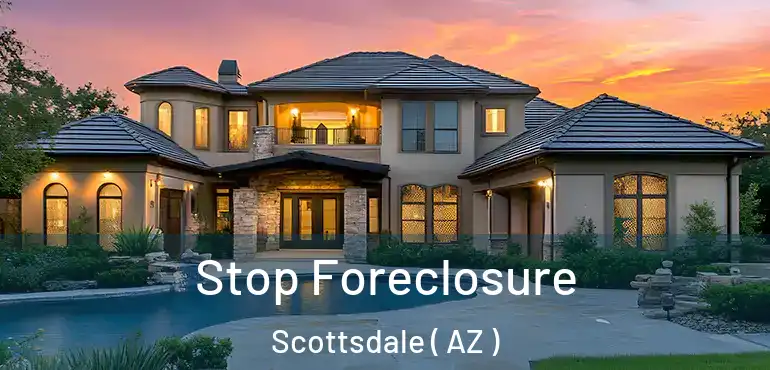 Stop Foreclosure Scottsdale ( AZ )